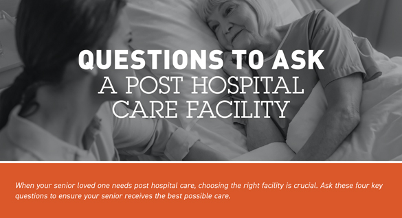 Questions-to-Ask-a-Post-Hospital-Care-Facility-for-seniors
