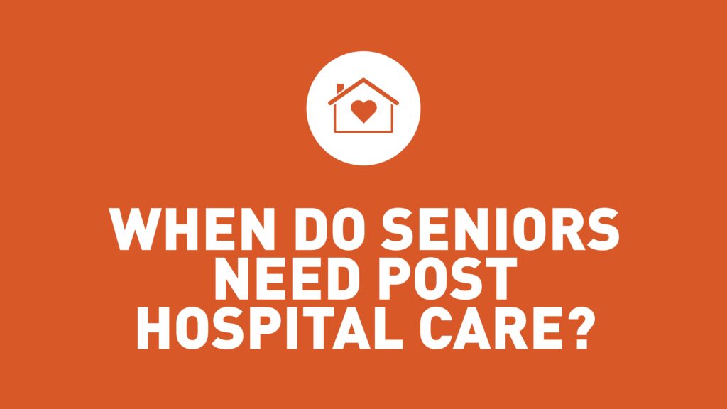 When-do-seniors-need-post-hospital-care